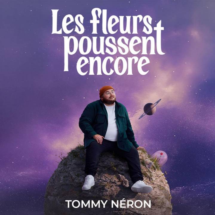 Tommy Néron - Les fleurs poussent encore...